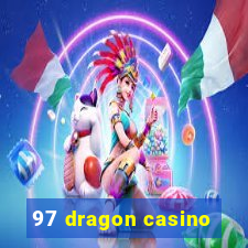 97 dragon casino